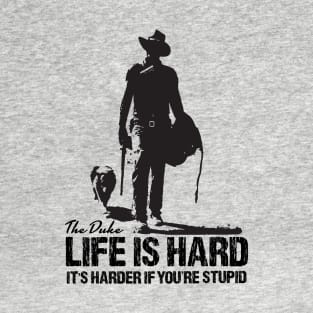 LIFE IS HARD T-Shirt